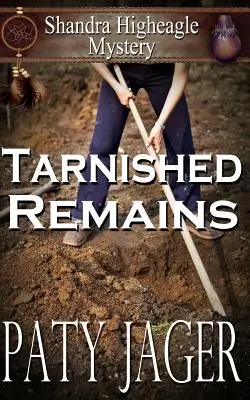 Tarnished Remains: Tajemnica Shandry Higheagle - Tarnished Remains: Shandra Higheagle Mystery