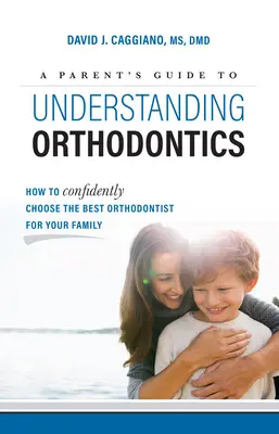 Przewodnik dla rodziców dotyczący zrozumienia ortodoncji: Jak pewnie wybrać najlepszego ortodontę dla swojej rodziny - A Parent's Guide to Understanding Orthodontics: How to Confidently Choose the Best Orthodontist for Your Family