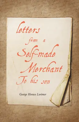 Listy od samozwańczego kupca do jego syna - Letters from a Self-Made Merchant to His Son