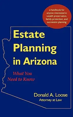 Planowanie spadkowe w Arizonie: Co musisz wiedzieć - Estate Planning in Arizona: What You Need to Know