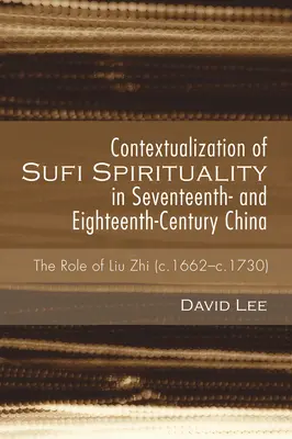 Kontekstualizacja duchowości sufickiej w siedemnasto- i osiemnastowiecznych Chinach - Contextualization of Sufi Spirituality in Seventeenth- and Eighteenth-Century China