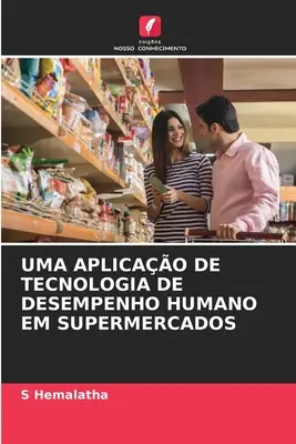 Zastosowanie technologii zarządzania personelem w supermarketach - Uma Aplicao de Tecnologia de Desempenho Humano Em Supermercados