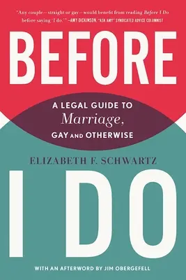 Before I Do: Prawny przewodnik po małżeństwie, gejowskim i nie tylko - Before I Do: A Legal Guide to Marriage, Gay and Otherwise