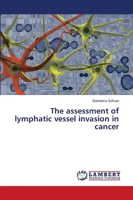 Ocena inwazji naczyń limfatycznych w chorobach nowotworowych - The assessment of lymphatic vessel invasion in cancer
