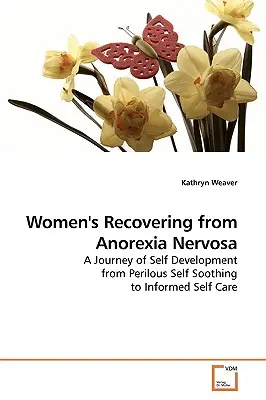 Powrót kobiet do zdrowia po chorobie Anorexia Nervosa - Women's Recovering from Anorexia Nervosa