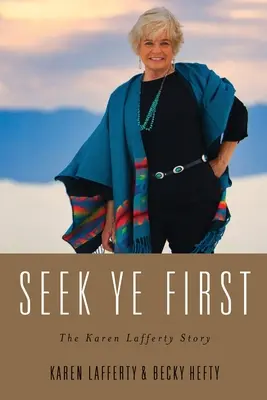 Szukajcie najpierw siebie: Historia Karen Lafferty - Seek Ye First: The Karen Lafferty Story