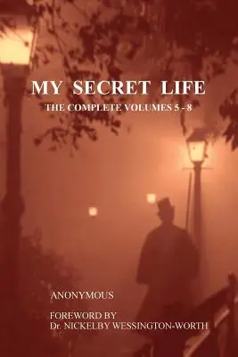 Moje sekretne życie: Kompletne tomy 5-8 - My Secret Life: The Complete Volumes 5-8