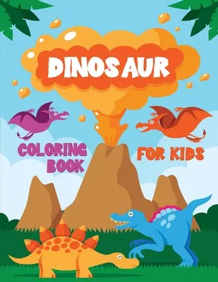 Dinozaur: Fantastyczna kolorowanka dla chłopców, dziewczynek, maluchów, przedszkolaków i dzieci - Dinosaur: Fantastic Coloring Book for Boys, Girls, Toddlers, Preschoolers, Kids