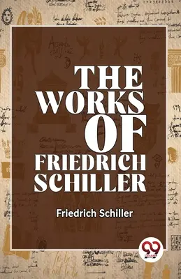 Dzieła Fryderyka Schillera - The Works Of Friedrich Schiller