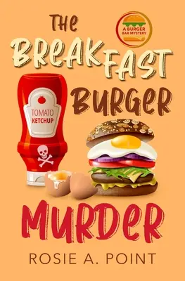 Morderstwo śniadaniowego burgera: Przytulna tajemnica małego miasteczka - The Breakfast Burger Murder: A small town cozy mystery