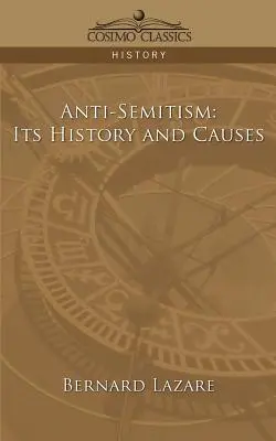 Antysemityzm: Jego historia i przyczyny - Anti-Semitism: Its History and Causes