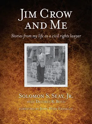 Jim Crow i ja: historie z życia prawnika zajmującego się prawami obywatelskimi - Jim Crow and Me: Stories from My Life as a Civil Rights Lawyer