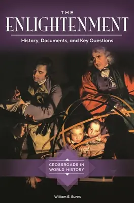 Oświecenie: Historia, dokumenty i kluczowe pytania - The Enlightenment: History, Documents, and Key Questions
