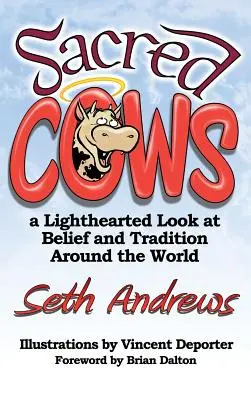 Święte krowy: Lekkie spojrzenie na wiarę i tradycję na całym świecie - Sacred Cows: A Lighthearted Look at Belief and Tradition Around the World