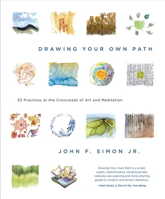 Rysowanie własnej ścieżki: 33 praktyki na skrzyżowaniu sztuki i medytacji - Drawing Your Own Path: 33 Practices at the Crossroads of Art and Meditation