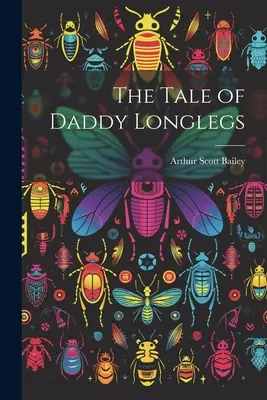 Opowieść o tatusiu długonogim - The Tale of Daddy Longlegs