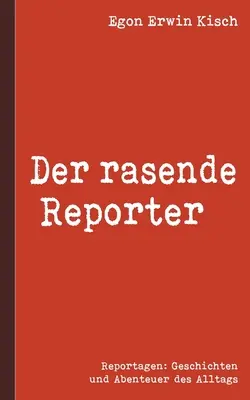 Der rasende Reporter