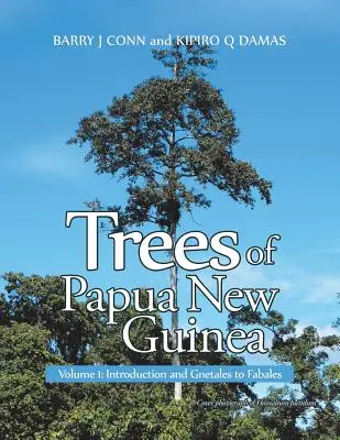 Drzewa Papui-Nowej Gwinei: Tom 1: Wprowadzenie i od Gnetales do Fabales - Trees of Papua New Guinea: Volume 1: Introduction and Gnetales to Fabales