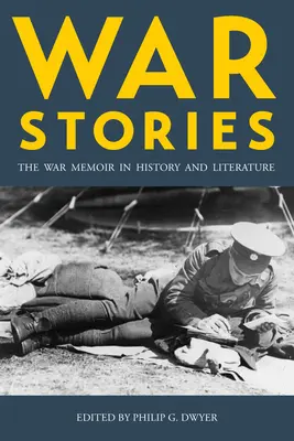 War Stories: Pamiętnik wojenny w historii i literaturze - War Stories: The War Memoir in History and Literature