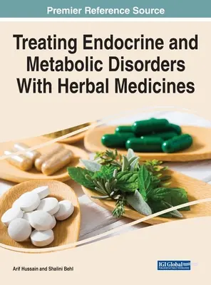 Leczenie zaburzeń endokrynologicznych i metabolicznych za pomocą leków ziołowych - Treating Endocrine and Metabolic Disorders With Herbal Medicines