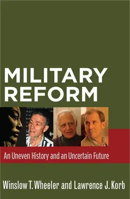 Reforma wojskowa: Nierówna historia i niepewna przyszłość - Military Reform: An Uneven History and an Uncertain Future