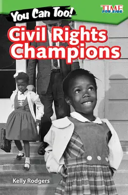 Ty też możesz! Mistrzowie praw obywatelskich - You Can Too! Civil Rights Champions