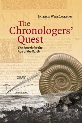 The Chronologers' Quest: Poszukiwanie wieku Ziemi - The Chronologers' Quest: The Search for the Age of the Earth