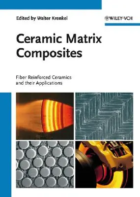 Kompozyty na osnowie ceramicznej: Ceramika wzmacniana włóknami i jej zastosowania - Ceramic Matrix Composites: Fiber Reinforced Ceramics and Their Applications