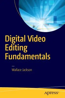 Podstawy cyfrowej edycji wideo - Digital Video Editing Fundamentals