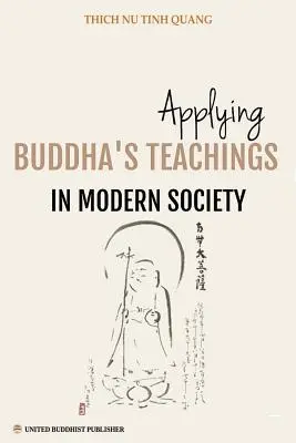 Zastosowanie nauk Buddy we współczesnym społeczeństwie: Rozprawa doktorska na stopień doktora nauk religijnych - Applying Buddha's Teachings in Modern Society: A Thesis Presented For the Degree of Ph. D in Religious Studies