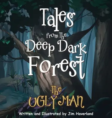 Opowieści z ciemnego lasu: Brzydki człowiek - Tales from the Deep Dark Forest: The Ugly Man