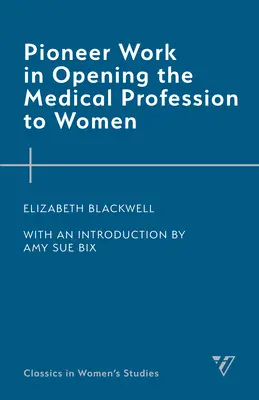 Pionierska praca na rzecz otwarcia zawodów medycznych dla kobiet - Pioneer Work in Opening the Medical Profession to Women