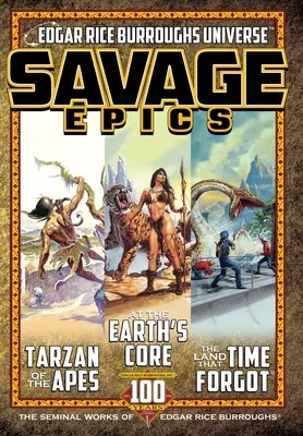 Savage Epics: Najważniejsze dzieła Edgara Rice'a Burroughsa - Savage Epics: The Seminal Works of Edgar Rice Burroughs