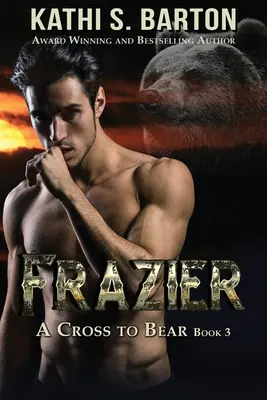 Frazier: A Cross to Bear - romans zmiennokształtnych - Frazier: A Cross to Bear Shifter Romance