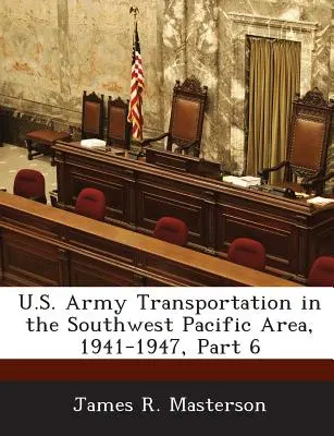 Transport armii amerykańskiej na południowo-zachodnim Pacyfiku, 1941-1947, część 6 - U.S. Army Transportation in the Southwest Pacific Area, 1941-1947, Part 6