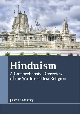 Hinduizm: Kompleksowy przegląd najstarszej religii świata - Hinduism: A Comprehensive Overview of the World's Oldest Religion