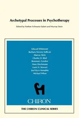 Archetypowe procesy w psychoterapii (Chiron Clinical Series) - Archetypal Processes in Psychotherapy (Chiron Clinical Series)