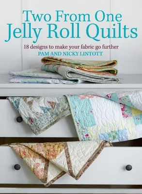 Kołdry „dwa z jednej galaretki - Two from One Jelly Roll Quilts