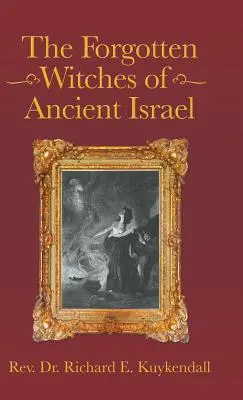 Zapomniane czarownice starożytnego Izraela - The Forgotten Witches of Ancient Israel