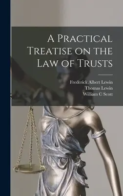 Praktyczny traktat o prawie powierniczym - A Practical Treatise on the law of Trusts