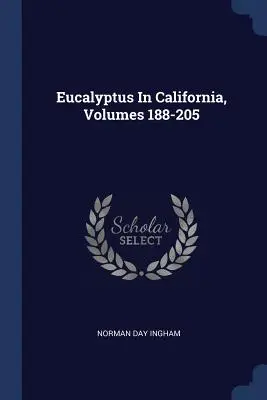 Eukaliptus w Kalifornii, tomy 188-205 - Eucalyptus In California, Volumes 188-205