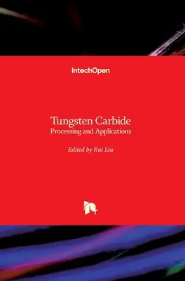 Węglik wolframu: Przetwarzanie i zastosowania - Tungsten Carbide: Processing and Applications