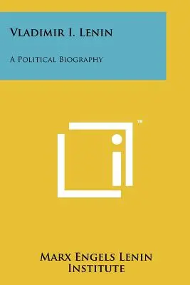 Włodzimierz I. Lenin: Biografia polityczna - Vladimir I. Lenin: A Political Biography