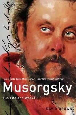 Musorgski: Jego życie i twórczość - Musorgsky: His Life and Works