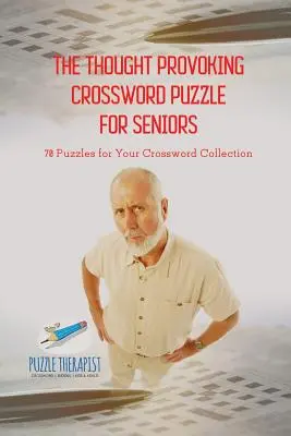 Krzyżówka dla seniorów - 70 łamigłówek do Twojej kolekcji krzyżówek - The Thought Provoking Crossword Puzzle for Seniors 70 Puzzles for Your Crossword Collection