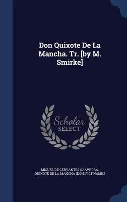 Don Kichot z La Manczy. Tr. [by M. Smirke]. - Don Quixote De La Mancha. Tr. [by M. Smirke]