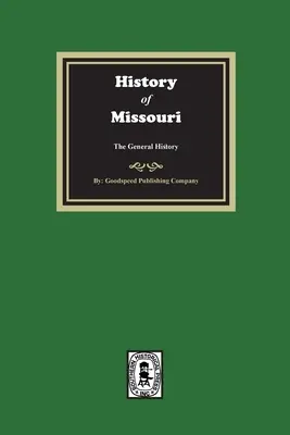 Historia Missouri od czasów najdawniejszych do współczesności, Historia ogólna - History of Missouri from the Earliest Times to the Present, the General History