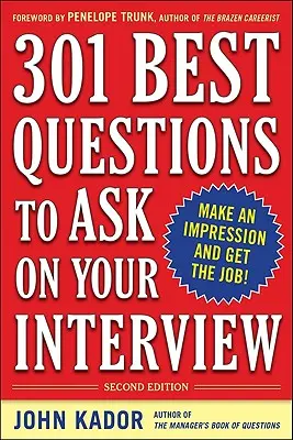 301 najlepszych pytań na rozmowę kwalifikacyjną, wydanie drugie - 301 Best Questions to Ask on Your Interview, Second Edition