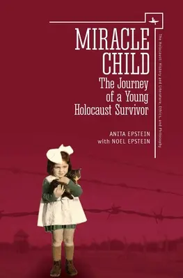 Cudowne dziecko: Podróż młodego ocalałego z Holokaustu - Miracle Child: The Journey of a Young Holocaust Survivor