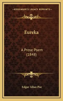 Eureka: A Prose Poem (1848)